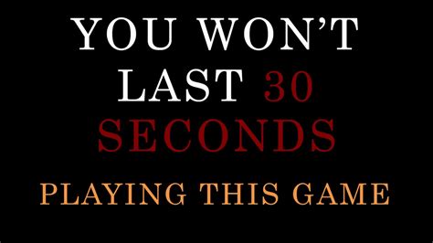 you won't last 30 seconds.